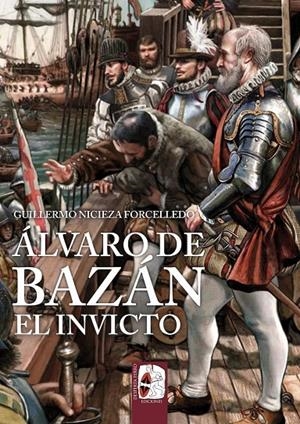 ÁLVARO DE BAZÁN. EL INVICTO | 9791399078947 | NICIEZA FORCELLEDO, GUILLERMO