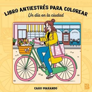LIBRO ANTIESTRÉS PARA COLOREAR-UN DÍA EN LA CIUDAD | 9789403245966 | BALLON