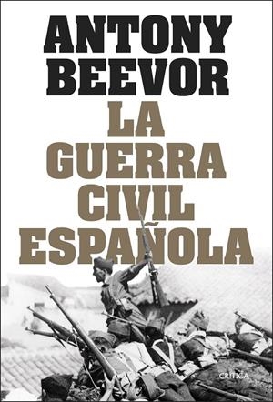 GUERRA CIVIL ESPAÑOLA | 9788491998853 | BEEVOR, ANTONY