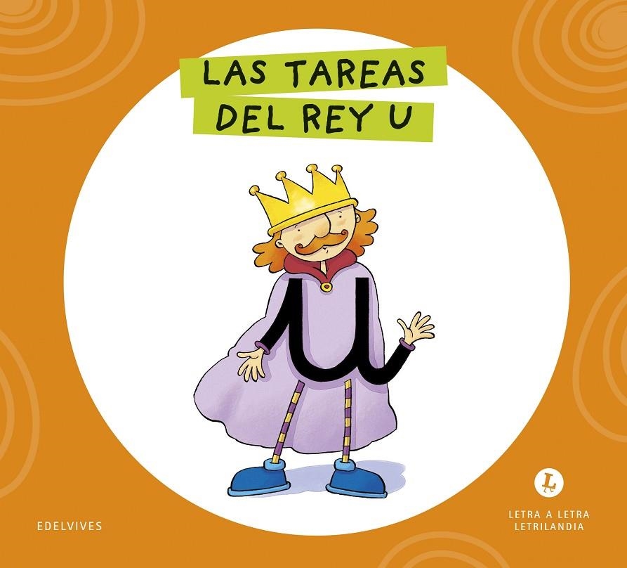 LETRA A LETRA LETRILANDIA - LAS TAREAS DEL REY U | 9788414071519 | GRUPO EDITORIAL LUIS VIVES
