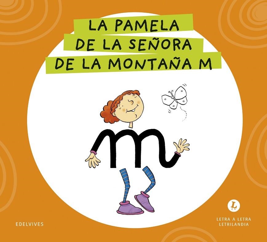LETRA A LETRA LETRILANDIA - LA PAMELA DE LA SEÑORA DE LA MONTAÑA M | 9788414071588 | GRUPO EDITORIAL LUIS VIVES