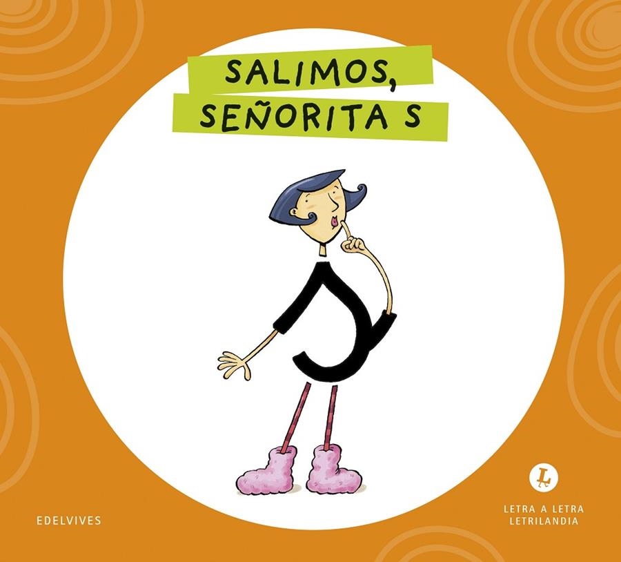 LETRA A LETRA LETRILANDIA - SALIMOS, SEÑORITA S | 9788414071595 | GRUPO EDITORIAL LUIS VIVES