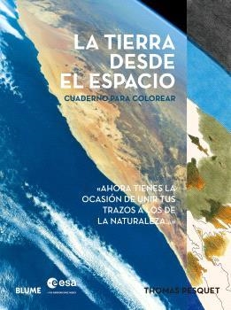 TIERRA DESDE EL ESPACIO. CUADERNO PARA COLOREAR | 9791387881375 | PESQUET, THOMAS