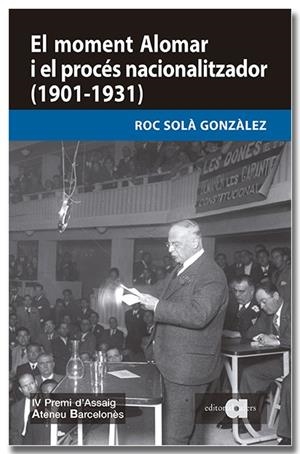 MOMENT ALOMAR I EL PROCÉS NACIONALITZADOR (1901-1931) | 9791387680275 | SOLÀ GONZÀLEZ, ROC