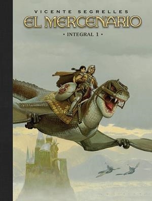 MERCENARIO. INTEGRAL 01, EL | 9788467982015 | VICENTE SEGRELLES