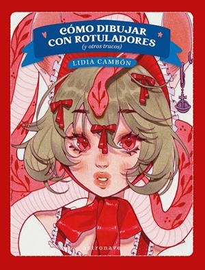 COMO DIBUJAR CON ROTULADORES (Y OTROS TRUCOS) | 9788467981766 | LIDIA CAMBON