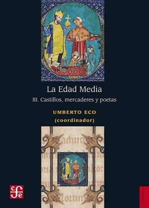EDAD MEDIA III. CASTILLOS, MERCADERES Y POETAS, LA | 9786071658371 | ECO, UMBERTO