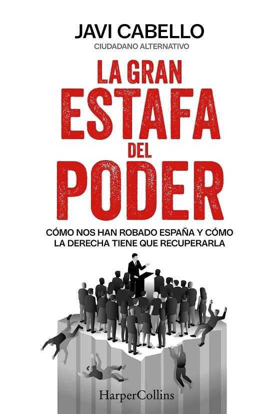LA GRAN ESTAFA DEL PODER | 9788410645912 | CABELLO, JAVI