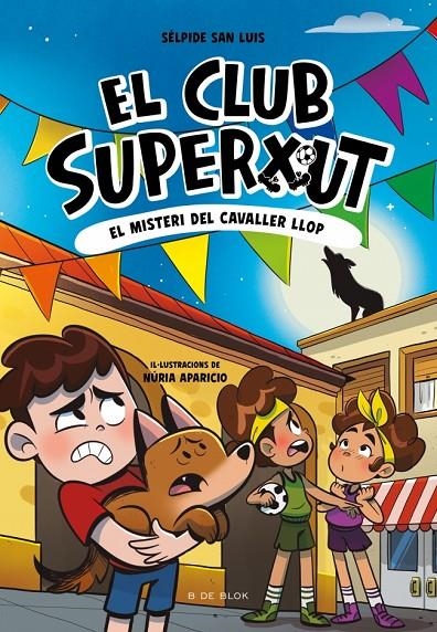 CLUB SUPERXUT 6 - EL MISTERI DEL CAVALLER LLOP | 9791387695941 | SAN LUIS, SÉLPIDE