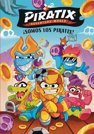 PIRATIX. PRIMERAS LECTURAS 1 - ¡SOMOS LOS PIRATIX! | 9788448873691 | MAGICBOX
