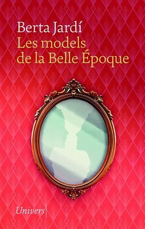 MODELS DE LA BELLE ÉPOQUE, LES | 9788419721617 | JARDÍ SOLER, BERTA