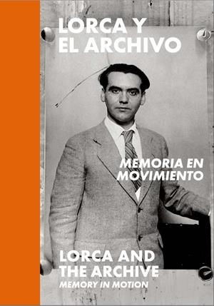 LORCA Y EL ARCHIVO: MEMORIA EN MOVIMIENTO | 9788412815665 | ANDERSON, ANDREW/MAURER, CHRISTOPHER/DINVERNO, MELISSA/DE PAEPE, CHRISTIAN/HERNÁNDEZ, MARIO/SORIA OL