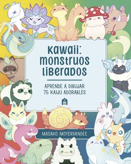 KAWAII: MONSTRUOS LIBERADOS | 9791259577528 | MOYERVANDEE, MASAKO