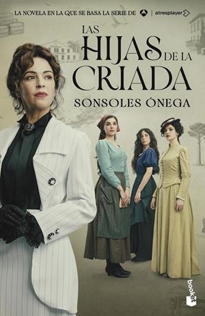 HIJAS DE LA CRIADA, LAS (EDICIÓN TIE-IN) | 9788408325420 | ÓNEGA, SONSOLES