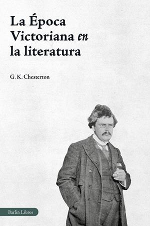 ÉPOCA VICTORIANA EN LA LITERATURA, LA | 9791387687168 | CHESTERTON, G. K.