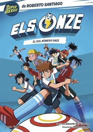 ONZE 11. EL GOL NÚMERO ONZE | 9791387903831 | SANTIAGO, ROBERTO/SANTOS MOLINA, EDUARDO DE LOS