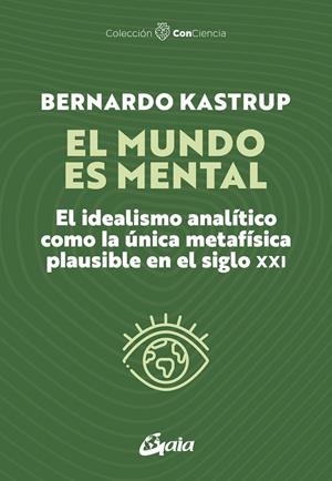 MUNDO ES MENTAL, EL | 9788411082006 | KASTRUP, BERNARDO