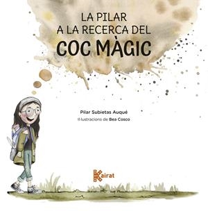 PILAR A LA RECERCA DEL COC MÀGIC,LA | 9788419476548 | SUBIETAS, PILAR