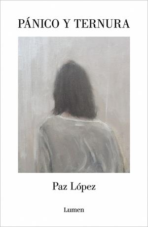PÁNICO Y TERNURA | 9788426432537 | LÓPEZ, PAZ