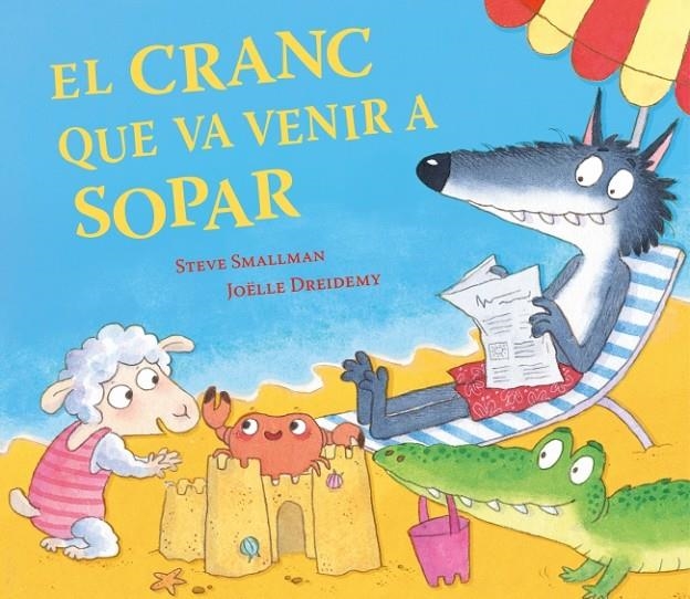 CRANC QUE VA VENIR A SOPAR (L'OVELLETA QUE VA VENIR A SOPAR) | 9788448873035 | SMALLMAN, STEVE
