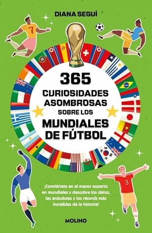 365 CURIOSIDADES ASOMBROSAS SOBRE LOS MUNDIALES DE FÚTBOL | 9788427256224 | SEGUÍ JIMÉNEZ, DIANA