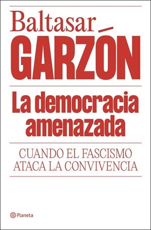 DEMOCRACIA AMENAZADA | 9788408322085 | GARZÓN, BALTASAR