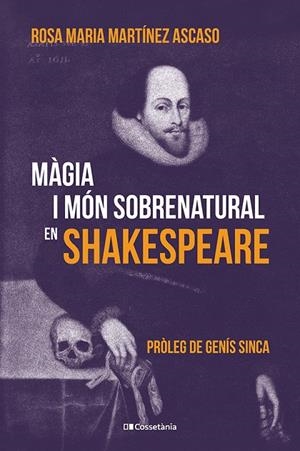MÀGIA I MÓN SOBRENATURAL EN SHAKESPEARE | 9788413566108 | MARTÍNEZ ASCASO, ROSA MARIA