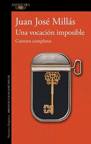 UNA VOCACIÓN IMPOSIBLE. CUENTOS COMPLETOS | 9788420477992 | MILLÁS, JUAN JOSÉ