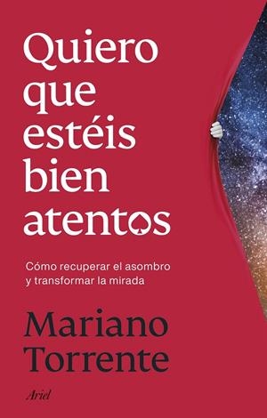 QUIERO QUE ESTÉIS BIEN ATENTOS | 9788434440708 | TORRENTE, MARIANO
