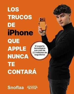 TRUCOS DE IPHONE QUE APPLE NUNCA TE CONTARÁ, LOS | 9788441552999 | VIDAL (@SNOFLAA), ALFONS