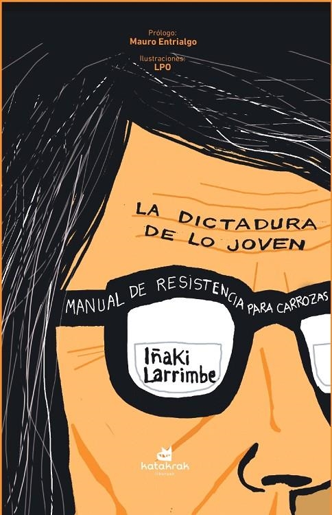 DICTADURA DE LO JOVEN | 9788410316294 | LARRIMBE, IÑAKI
