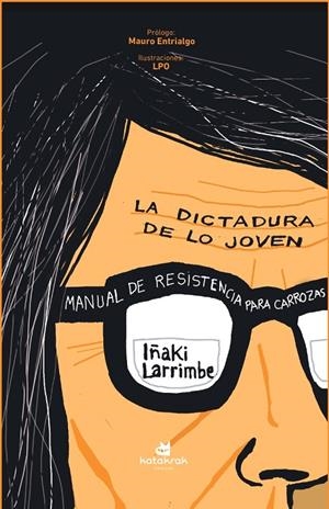 DICTADURA DE LO JOVEN | 9788410316294 | LARRIMBE, IÑAKI