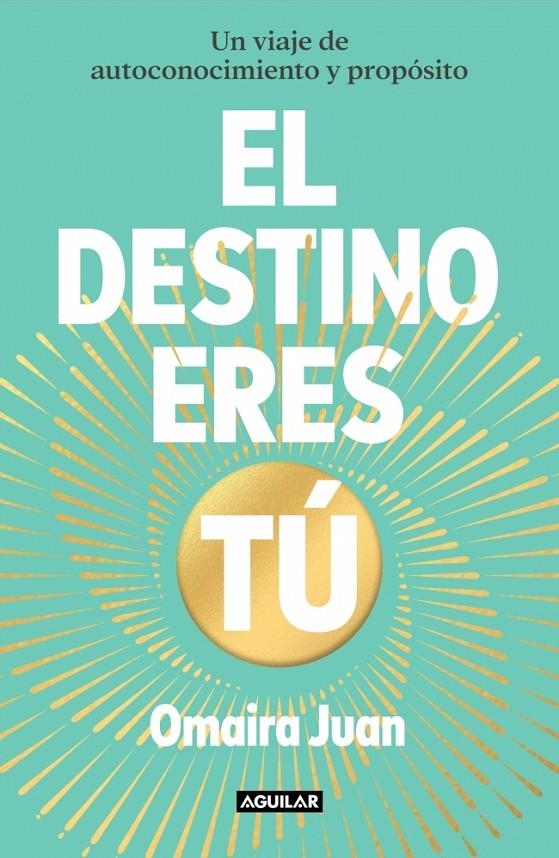 DESTINO ERES TÚ, EL | 9788403525870 | JUAN, OMAIRA