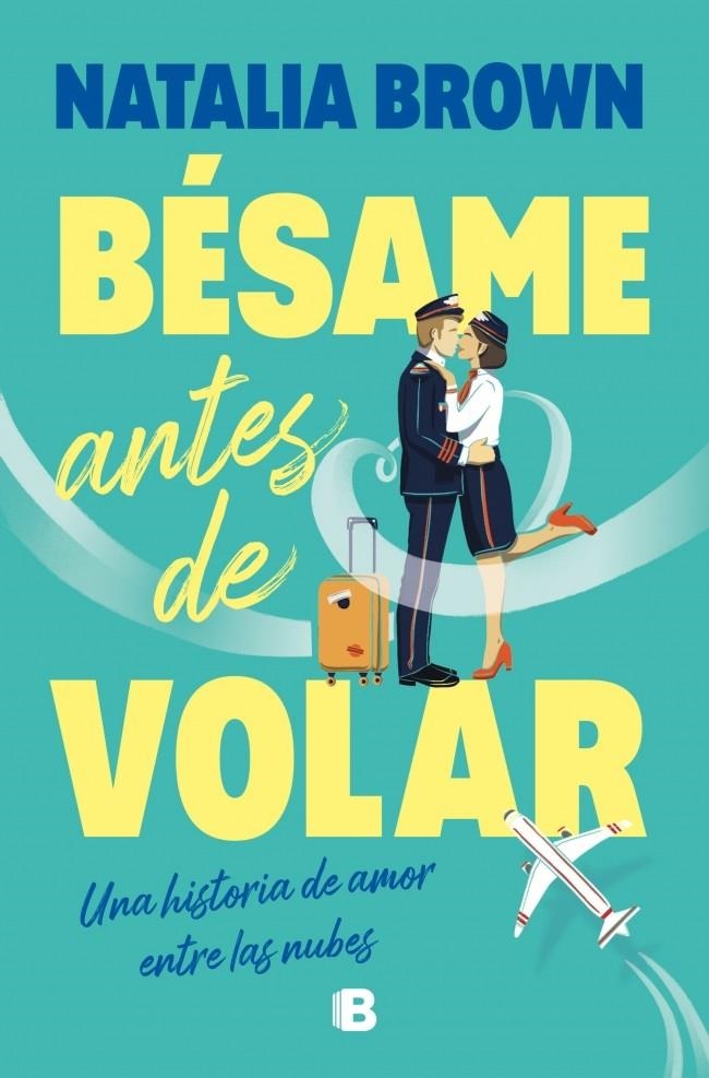 BÉSAME ANTES DE VOLAR | 9788466684491 | BROWN, NATALIA
