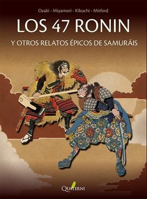 47 RONIN Y OTROS RELATOS ÉPICOS DE SAMURÁIS, LOS | 9791399074253 | MIYAMORI, ASATARO/KIKUCHI, KAN/OZAKI, YEI THEODORA/MITFORD, A.B.