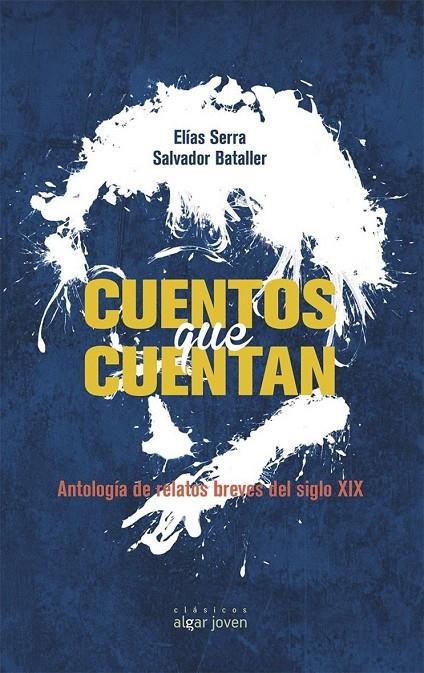 CUENTOS QUE CUENTAN. ANTOLOGÍA DE RELATOS DEL SIGLO XIX | 9788498456493 | SALVADOR BATALLER, ELÍAS SERRA