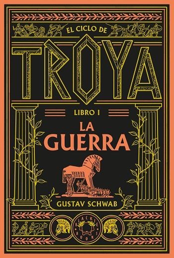 CICLO DE TROYA. LIBRO 1: LA GUERRA | 9791388154096 | SCHWAB, GUSTAV