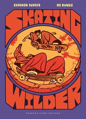 SKATING WILDER | 9788416985685 | DUMAIS, BRANDON
