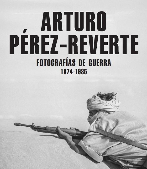 FOTOGRAFÍAS DE GUERRA (1974-1985) | 9791387960148 | PÉREZ-REVERTE, ARTURO