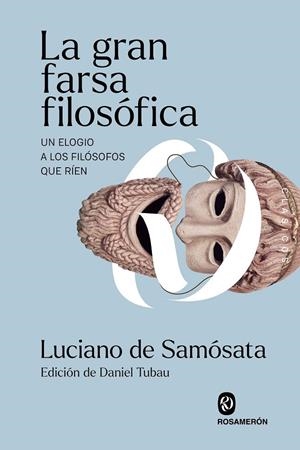 GRAN FARSA FILOSÓFICA, LA | 9791399141986 | DE SAMÓSATA, LUCIANO