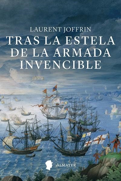 TRAS LA ESTELA DE LA ARMADA INVENCIBLE | 9791387873080 | JOFFRIN, LAURENT