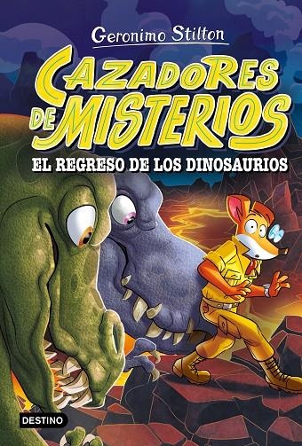 CAZADORES DE MISTERIOS 3. EL REGRESO DE LOS DINOSAURIOS | 9788408318866 | STILTON, GERONIMO
