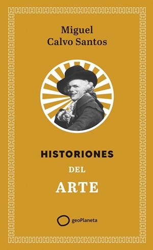 HISTORIONES DEL ARTE | 9788408321408 | CALVO SANTOS, MIGUEL