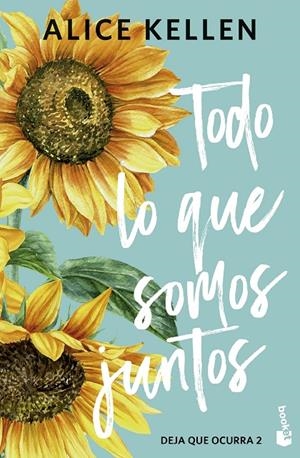 TODO LO QUE SOMOS JUNTOS (DEJA QUE OCURRA, 2) | 9788408323310 | KELLEN, ALICE