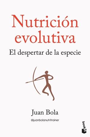 NUTRICIÓN EVOLUTIVA | 9788413445335 | BOLA, JUAN