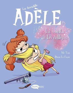 TERRIBLE ADÈLE VOL.9 LA VUELTA A LAS COLLEJAS | 9788419183224 | MR TAN