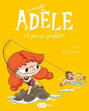 TERRIBLE ADÈLE 12. ¡A PESCAR PÁNFILOS! | 9788419183781 | MR TAN