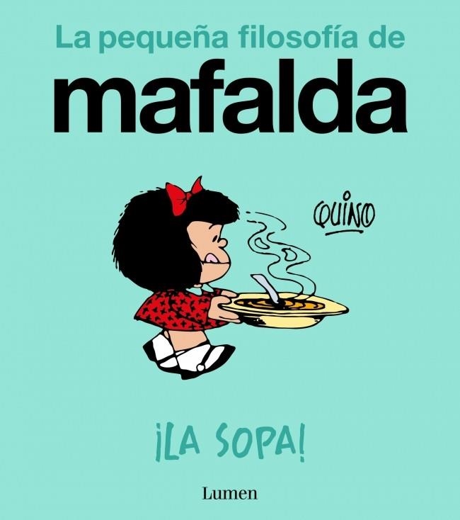 ¡LA SOPA! (LA PEQUEÑA FILOSOFÍA DE MAFALDA) | 9788426433978 | QUINO