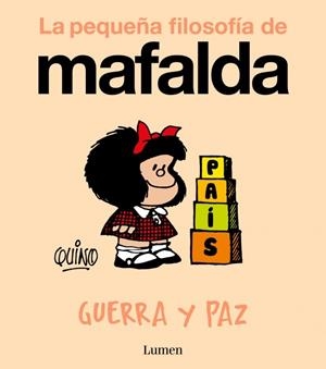 GUERRA Y PAZ (LA PEQUEÑA FILOSOFÍA DE MAFALDA) | 9788426433954 | QUINO