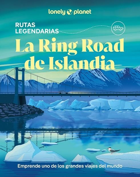 RING ROAD DE ISLANDIA | 9788408323174 | HAM, ANTHONY/ARNARSDÓTTIR, EYGLÓ SVALA/AVERBUCK, ALEXIS/BREMNER, JADE